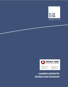 EiQ Industrial Edelstahlgehäuse Schaltschranklösungen Gehäuse WAGNER GMBH