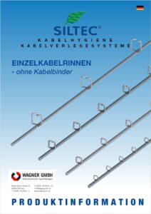 SILTEC Kabelführungssysteme Einzelkabelrinnen ohne Kabelbinder WAGNER GMBH